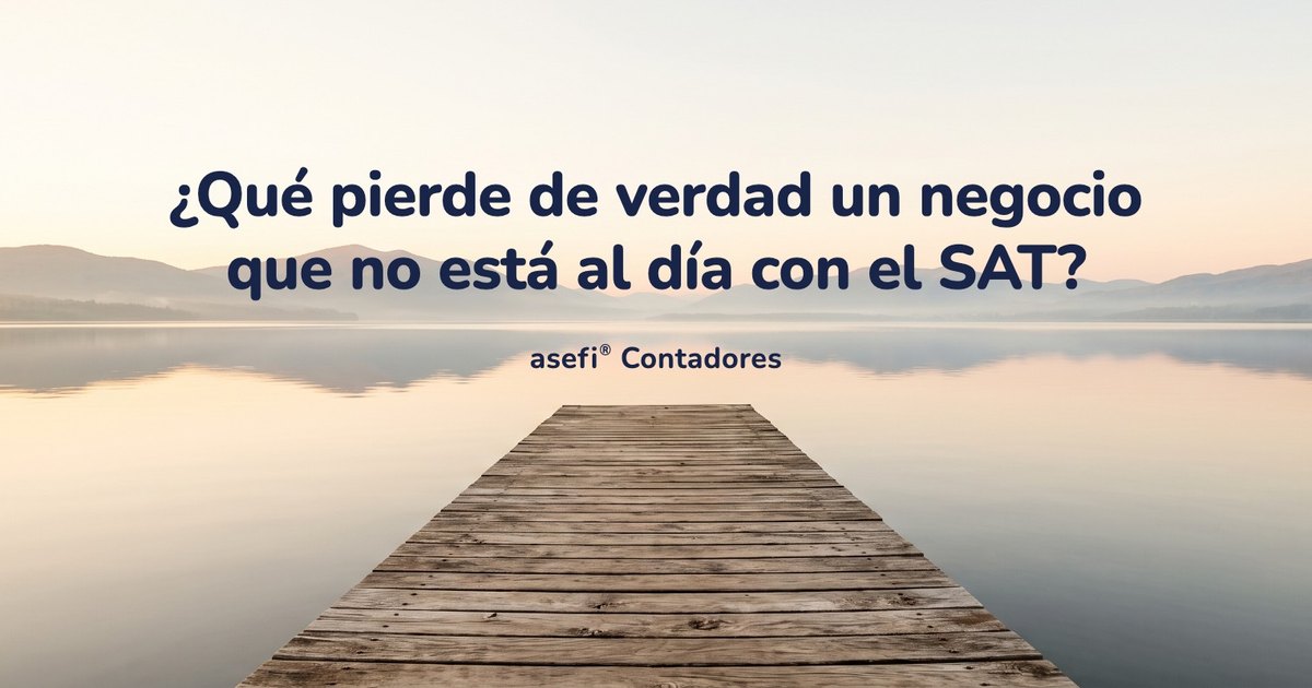 ¿Qué pierde de verdad un negocio que no está al día con el SAT? · asefi® Contadores: muelle de madera que entra a un lago en calma al amanecer